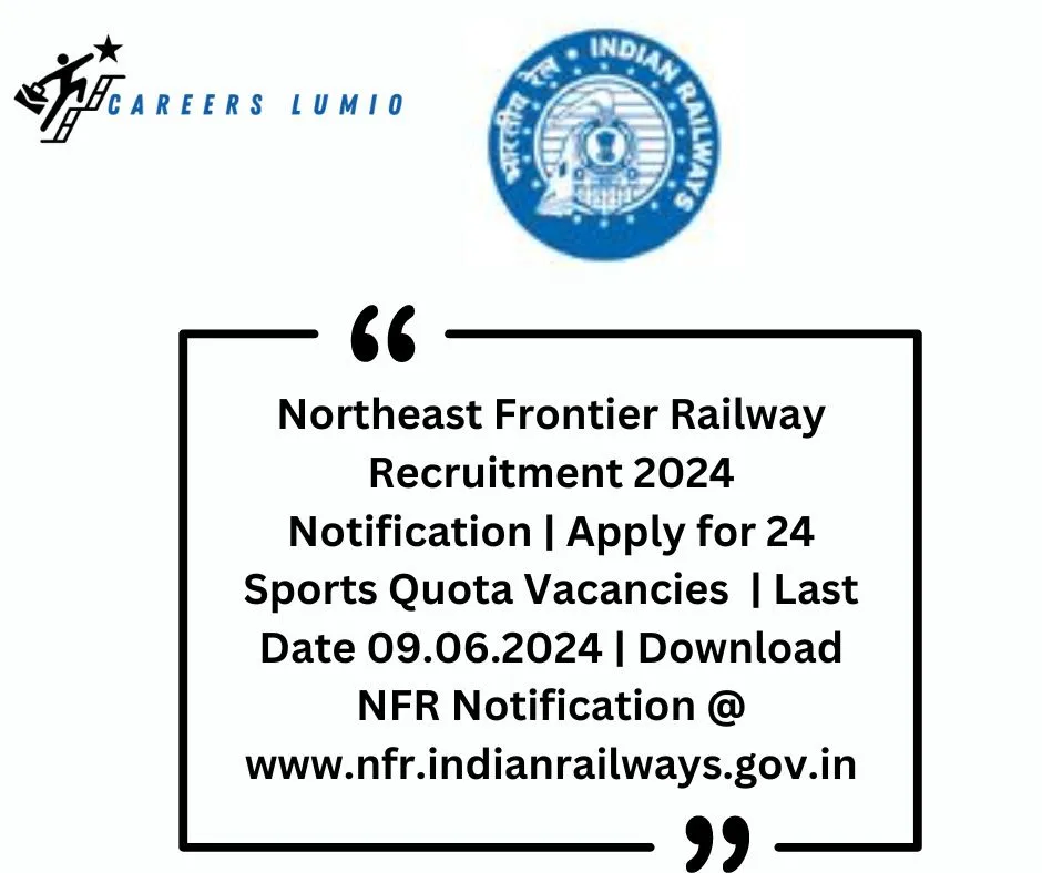 Northeast Frontier Railway Recruitment 2024 Notification